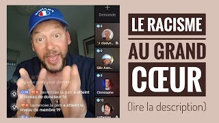 LE RACISME AU GRAND CŒUR (lire la description !)