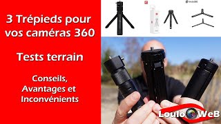 Tests Terrain de 3 Trépieds pour vos Caméras 360 - Conseils, Avantages et Inconvénients