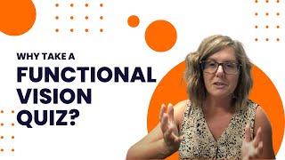 What To Expect When Filling Out Our Functional Vision Quiz