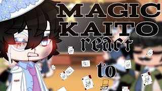 • Magic Kaito react to Kaito Kid | Detective Conan | • |GCRV|•4/4•| ▪︎PL▪︎