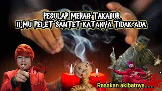 PESULAP MERAH TIDAK MENGAKUI ILMU PELET ITU ADA// RASAKAN AKIBATNYA.....‼️