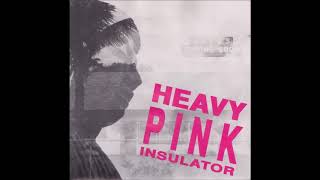 Heavy Pink Insulator - "Heavy Pink Insulator " (full recording) Michigan Alternative