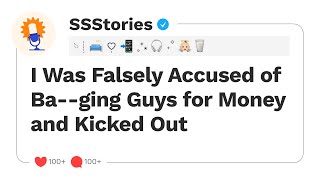 I Was Falsely Accused of Ba--ging Guys for Money and Kicked Out. [SSStories]