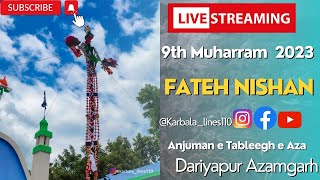 Live🔴 Fateh Nishan | 9th Muharram 2023 | Anjuman e Tableegh e Aza Dariyapur Azamgarh