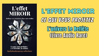 L'EFFET MIROIR : Reflétez Vos Pensées Dans Votre Réalité | LA LOI DE L'ASSOMPTION - LIVREAUDIO