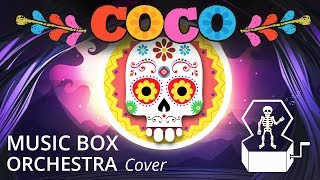 Remember Me / Recuérdame - Disney's Pixar COCO (Emotional Music Box Orchestra Cover, Try Not To Cry)