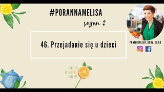 #PorannaMelisa 46: Przejadanie się u dzieci