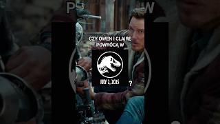 CZY OWEN I CLAIRE POWRÓCĄ W JURASSIC WORLD 4? #jurassicworld #jurassicpark #parkjurajski #shorts