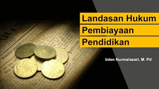 Landasan Hukum Pembiayaan Pendidikan | Inten Nurmalasari