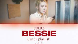 Lapillus Bessie (베시) Cover Playlist