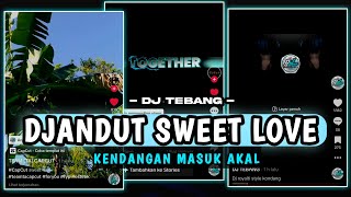 SWEETLOVE DJANDUT JARANAN -DJ TEBANG