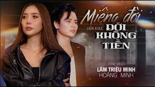 MIỆNG ĐỜI & ĐỜI KHÔNG TIỀN | MIỆNG ĐỜI KHÔNG XƯƠNG SÁT THƯƠNG VÔ CÙNG | Lâm Triệu Minh ft Hoàng Minh