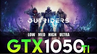 Outriders | GTX 1050 Ti 4GB | 1080P + All Settings | Performance Tasted.