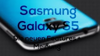 Samsung Galaxy S5 - Die neuen Features + Meinung