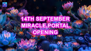 14th September Miracle Portal Opening ~ 1111 HZ | Remove All Blockages - Receive Wealth & Blessings