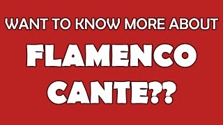 WANT TO KNOW MORE ABOUT FLAMENCO CANTE?? || Flamenco Cante Explained