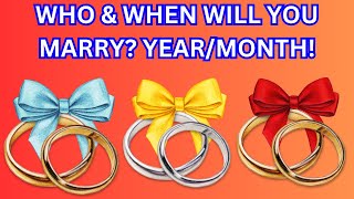 Who & When Will You Marry? Year/Month!⏳👰🤵Pick A Card Love Reading