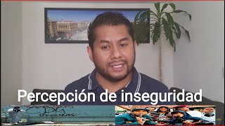 Percepción de inseguridad pública en México//Perception of public insecurity in Mexico #inseguridad