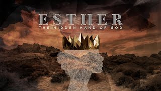 The Hidden Hand of God in an Unlikely Favor // Esther 2:1-18