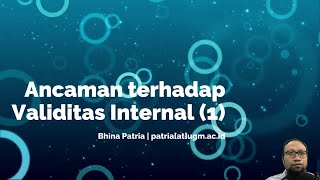 Ancaman  terhadap Validitas Internal (1)