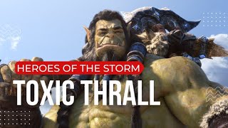 Toxic Thrall Got Rekt Heroes of The Storm Not Dead 2022