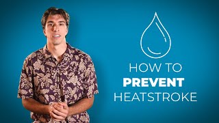 4 Healthier Tips To Help Prevent Heatstroke