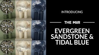 MiiR Introduces New Colours – Evergreen, Sandstone White, & Tidal Blue