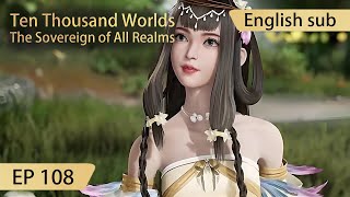 [Eng Sub] Ten Thousand Worlds EP108 highlights The Sovereign of All Realms