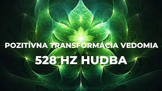 528Hz hudba - POZITÍVNA TRANSFORMÁCIA VEDOMIA | 60 MIN