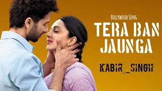 Tera Ban Jaaunga song I Bollywood song I Kabir Singh