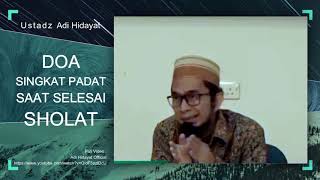 Doa Yang Singkat Padat Saat Selesai Sholat - Ustadz Adi Hidayat