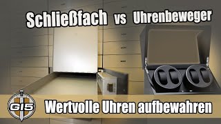 Wertvolle Uhren aufbewahren Schließfach vs Uhrenbeweger zuhause