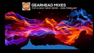 Top 10 Beat Drop Remix   2016 February