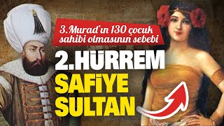 Sultan 3.Murad'ın 130 çocuk yapmasına sebep oldu!