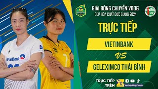 🔴Trực tiếp | VIETINBANK vs GELEXIMCO THÁI BÌNH | Vòng trụ hạng - Giải bóng chuyền VĐQG cúp HCĐG 2024