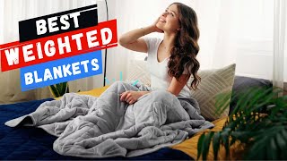 Top 7 Best Weighted Blankets For Every Types Of Sleepers