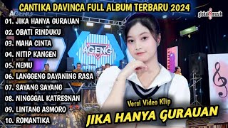 CANTIKA DAVINCA FULL ALBUM | JIKA HANYA GURAUAN, CANTIKA DAVINCA FT AGENG MUSIC - FULL ALBUM