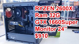 PC Build RYZEN 2600X / Ram 32G / GTX 1660 Super 6G / 24" $910