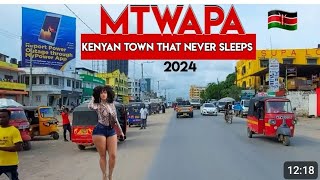 MTWAPA TOWN IN 2024 || Kenyan Coastal Town That Never Sleeps