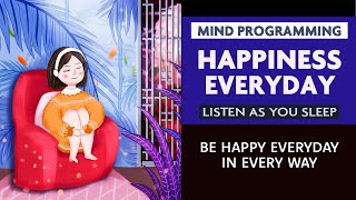 Happiness Everyday | Mind Programming | Meditations & Affirmations All Night by Delilah Helton