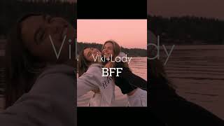 Viki+Lady=BFF