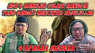 🔥4 MAKHLUK Selain Manusia ini Sangat Mencintai Nabi, Ternyata Mereka | Ustaz Dato Badlishah Alauddin