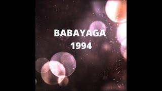 BABAYAGA  - 1994