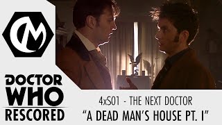 Doctor Who Rescored: The Next Doctor - "A Dead Man's House Pt. I"