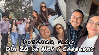 Durango Vlog 2019 pt. 3 | Dia 20 de Nov - Las Carreras en Lerdo de Tejada DGO etc.