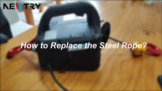 NEWTRY 3 IN 1 ELECTRIC HOIST: How to Replace the Steel Rope?