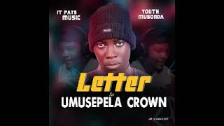 Youth Musonda–Letter to Umusepela Crown_[ prod by Manizo]