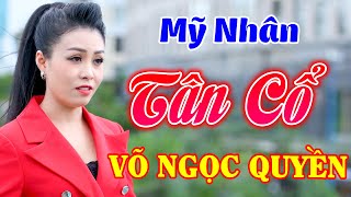 Mỹ Nhân Tân Cổ Hơi Dài 1000 Chữ VÕ NGỌC QUYỀN Ca Tân Cổ Giao Duyên Ngọt Xớt - Tân Cổ Hay Ngất Ngây