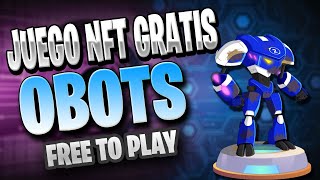 🔥 GANA DINERO con ESTE JUEGO NFT GRATIS 2023 | OBOTS | COMO GANAR DINERO con OBOTS 2023