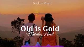 Old Is Gold 🧡|| Hindi×Marati || Slowed+Reverb || Nickus Music 🎶